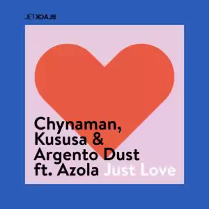 Chynaman - Just Love (Dub Mix) ft. Kususa & Argento Dust